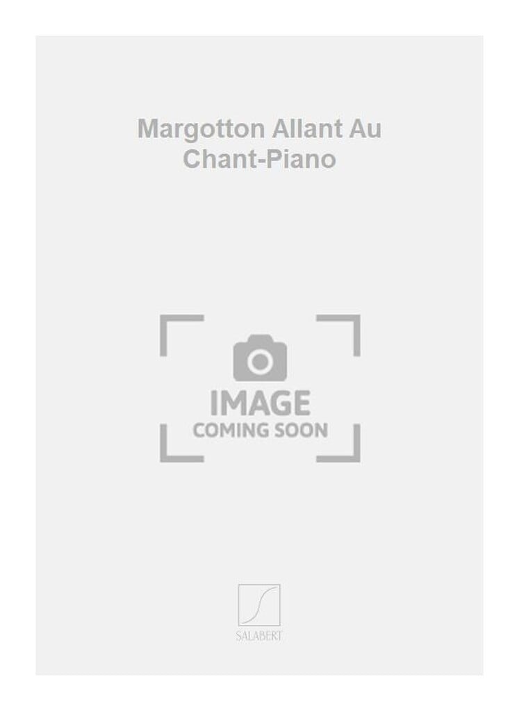 Margotton Allant Au Chant-Piano